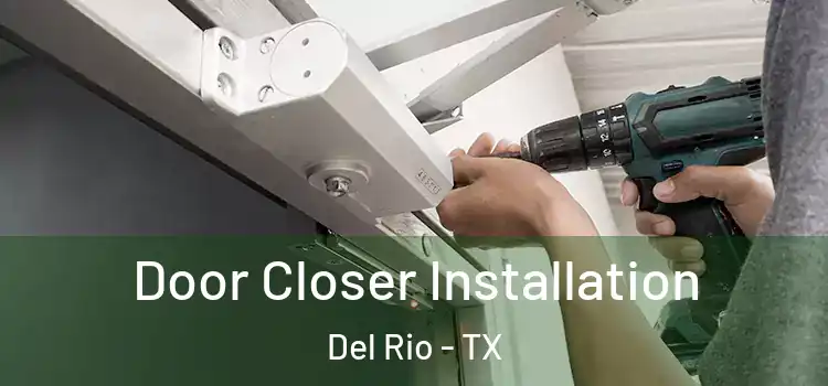 Door Closer Installation Del Rio - TX