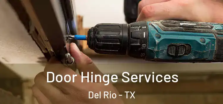 Door Hinge Services Del Rio - TX