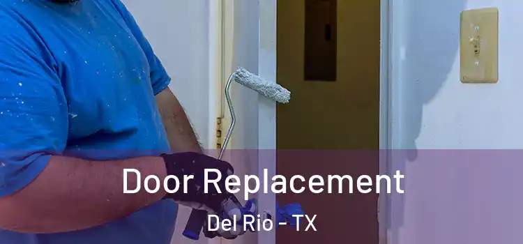 Door Replacement Del Rio - TX