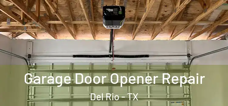  Garage Door Opener Repair Del Rio - TX