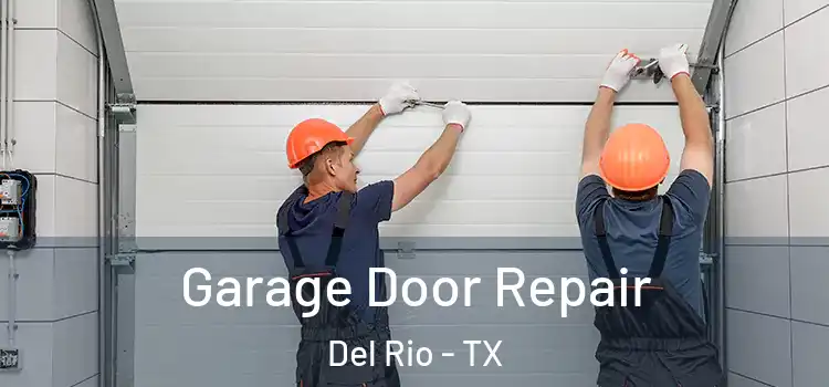  Garage Door Repair Del Rio - TX