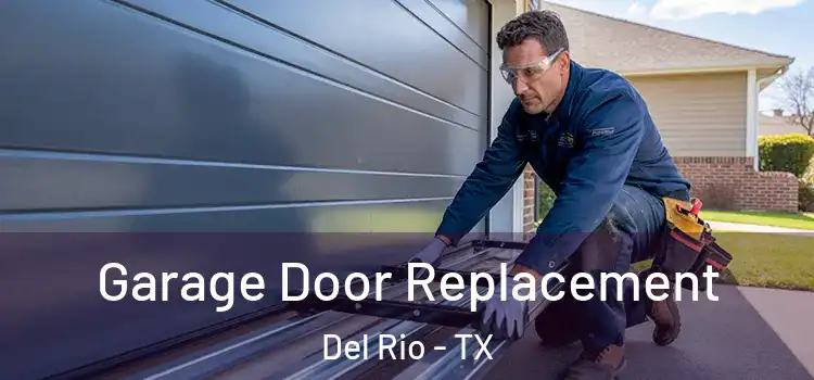  Garage Door Replacement Del Rio - TX