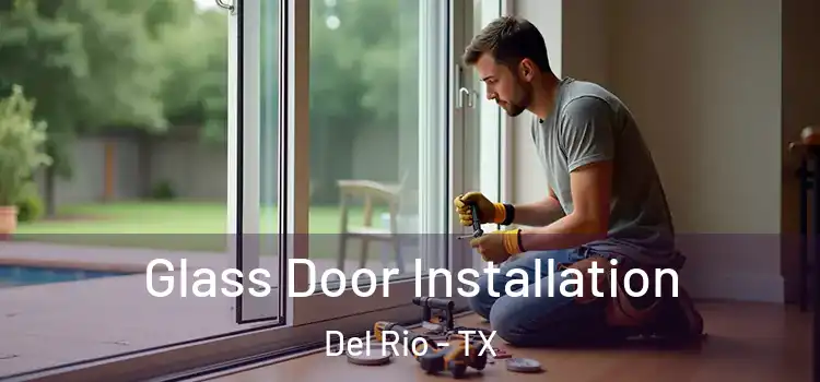 Glass Door Installation Del Rio - TX