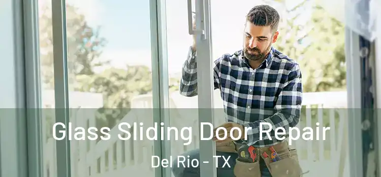  Glass Sliding Door Repair Del Rio - TX