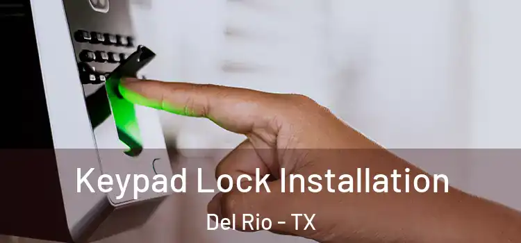Keypad Lock Installation Del Rio - TX