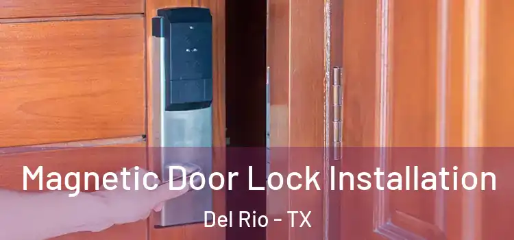  Magnetic Door Lock Installation Del Rio - TX