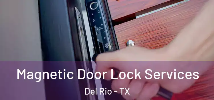 Magnetic Door Lock Services Del Rio - TX