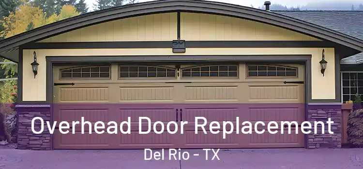  Overhead Door Replacement Del Rio - TX
