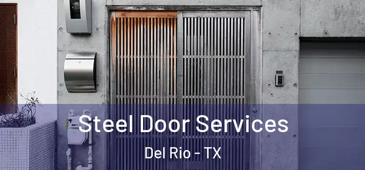 Steel Door Services Del Rio - TX